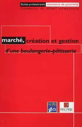 Couverture du produit · Marche, Creation Et Gestion D'Une Boulangerie-Patisserie