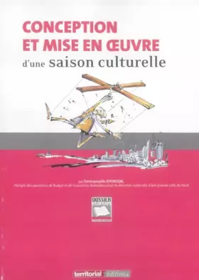 Couverture du produit · Conception et mise en oeuvre d'une saison culturelle : enjeux, problématiques et outils