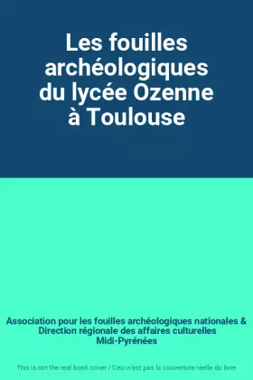 Couverture du produit · Les fouilles archéologiques du lycée Ozenne à Toulouse