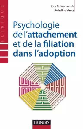 Couverture du produit · Psychologie de l'attachement et de la filiation dans l'adoption
