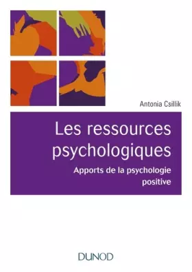 Couverture du produit · Les ressources psychologiques - Apports de la psychologie positive: Apports de la psychologie positive