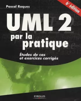 Couverture du produit · UML 2 par la pratique : Etudes de cas et exercices corrigés