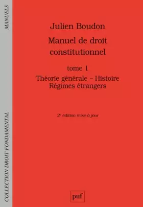Couverture du produit · Manuel de droit constitutionnel: Tome 1, Théorie générale, histoire, régimes étrangers