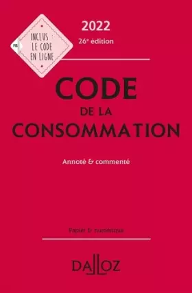 Couverture du produit · Code de la consommation 2022, annoté et commenté - 26e ed.