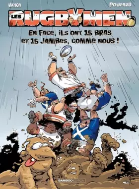 Couverture du produit · Les Rugbymen - tome 8 - En face, ils ont 15 bras et 15 jambes comme nous !: En face, ils ont 15 bras et 15 jambes, comme nous !