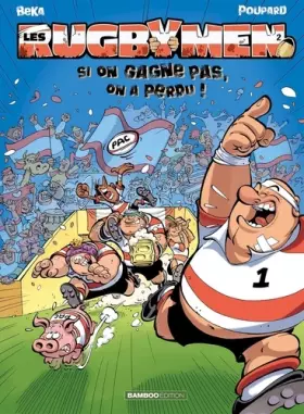 Couverture du produit · Les Rugbymen - tome 2 - Si on gagne pas, on a perdu !