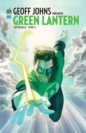 Couverture du produit · Geoff John présente Green Lantern Intégrale - Tome 1