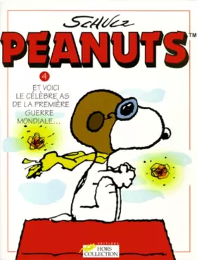 Couverture du produit · Peanuts, tome 4 : Et voici le célèbre as de la Première Guerre mondiale...