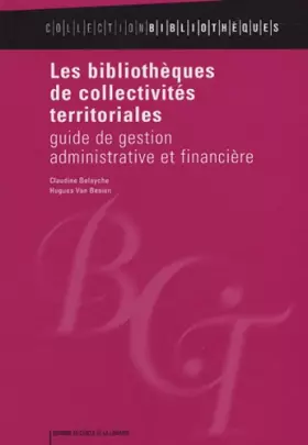 Couverture du produit · Les bibliothèques de collectivités territoriales : Guide de gestion administrative et financière