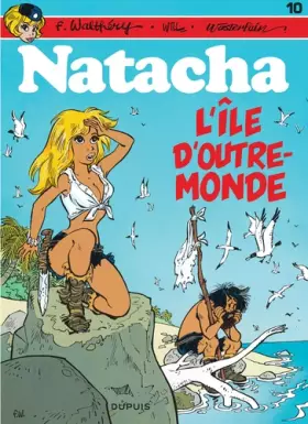 Couverture du produit · Natacha - tome 10 - L'ILE D'OUTRE-MONDE