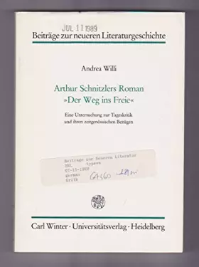 Couverture du produit · Arthur Schnitzlers Roman "Der Weg ins Freie": Eine Untersuchung zur Tageskritik und ihren zeitgenossischen Bezugen (Beitrage zu