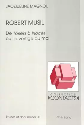 Couverture du produit · Robert Musil: de Toerless À Noces Ou Le Vertige Du Moi