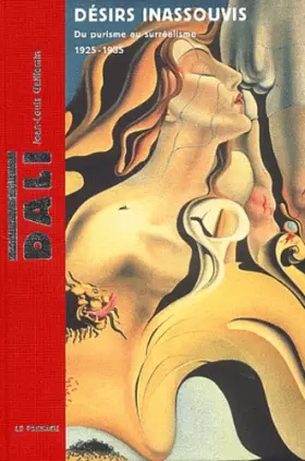 Couverture du produit · Salvador Dali : Désirs inassouvis : Du purisme au surréalisme, 1925-1935