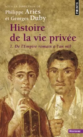 Couverture du produit · Histoire de la vie privée, tome 1 : De L'Empire romain à l'an mil