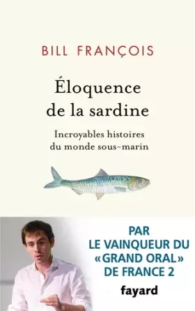 Couverture du produit · L'éloquence de la sardine – Bill François – Fayard