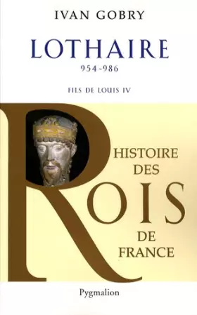 Couverture du produit · Lothaire : Fils de Louis IV d'Outremer, 954-986
