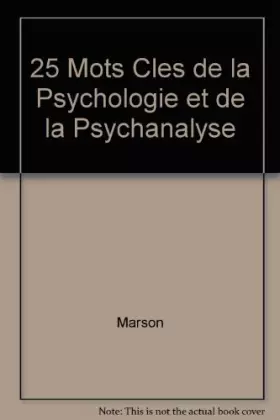 Couverture du produit · 25 Mots Cles de la Psychologie et de la Psychanalyse