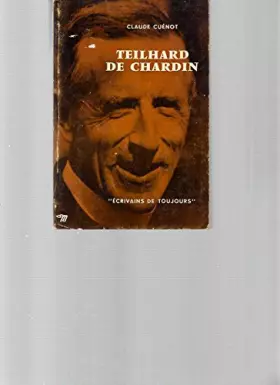 Couverture du produit · Teilhard de Chardin / Collection "Ecrivains de toujours -Microcosme" N°58