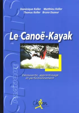 Couverture du produit · Le canoë-kayak : Découverte, apprentissage et perfectionnement