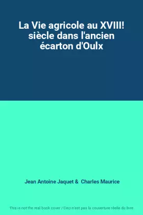 Couverture du produit · La Vie agricole au XVIII! siècle dans l'ancien écarton d'Oulx