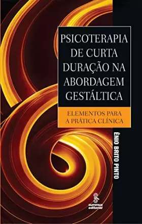 Couverture du produit · Psicoterapia De Curta Duração Na Abordagem Gestáltica. Elementos Para A Prática Clínica (Em Portuguese do Brasil)