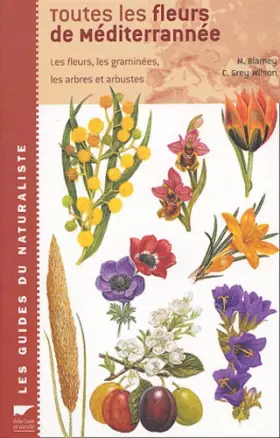 Couverture du produit · Toutes les fleurs de Méditerranée : Les fleurs, les graminées, les arbres et arbustes