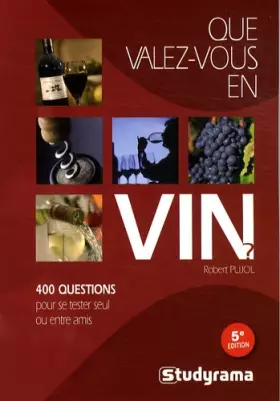 Couverture du produit · Que valez-vous en vin ?: 400 questions pour se tester seul ou entre amis