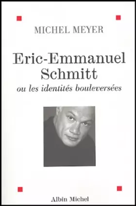 Couverture du produit · Eric-Emmanuel Schmitt ou les identités bouleversées