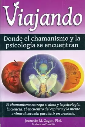 Couverture du produit · Viajando, donde el chamanismo y la psicologfa se encuentran/ Traveling, where the shamanism and psychology are meet