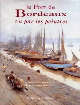 Couverture du produit · Le port de Bordeaux vu par les peintres