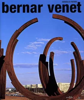 Couverture du produit · Bernar Venet. Sculptures Et Reliefs