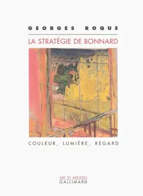 Couverture du produit · La stratégie de Bonnard: Couleur, lumière, regard