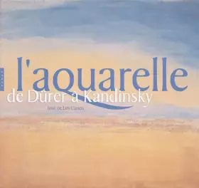 Couverture du produit · L'Aquarelle : De Dürer à Kandinsky