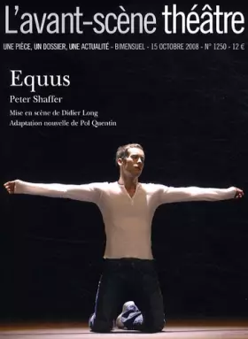 Couverture du produit · L'Avant-Scène théâtre n° 1250,Octobre 2008 : Equus