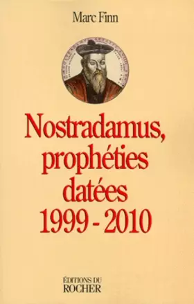 Couverture du produit · Nostradamus, prophéties datées, 1999 - 2010