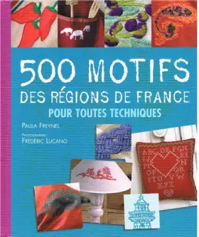 Couverture du produit · 500 Motifs Des Régions De France Pour Toutes Techniques