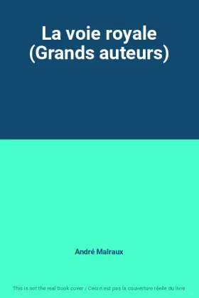 Couverture du produit · La voie royale (Grands auteurs)