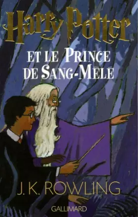 Couverture du produit · Harry Potter, tome 6 : Harry Potter et le Prince de sang mêlé
