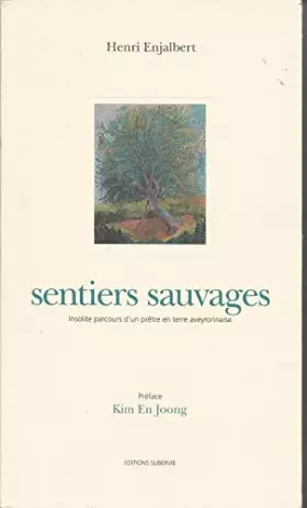 Couverture du produit · Sentiers sauvages : Insolite parcours d'un prêtre en terre aveyronnaise