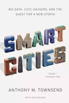 Couverture du produit · Smart Cities: Big data, civic hackers, and the quest for a new utopia