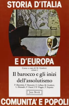Couverture du produit · Storia d'Italia e d'Europa. Comunità e popoli. Il Barocco e gli inizi dell'Assolutismo (Vol. 4)