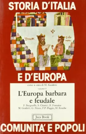 Couverture du produit · Storia d'Italia e d'Europa. Comunità e popoli. L'europa barbara e feudale (Vol. 1)