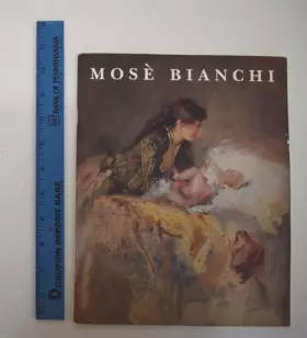 Couverture du produit · MOSE BIANCHI E IL SUO TEMPO, 1840-1904 (Mose Bianchi and His Time, 1840-1904)