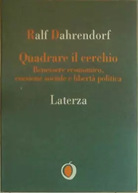 Couverture du produit · Quadrare il cerchio. Benessere economico, coesione sociale e libertà politica