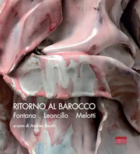 Couverture du produit · Ritorno al Barocco. Fontana, Leoncillo, Melotti. Ediz. italiana e inglese