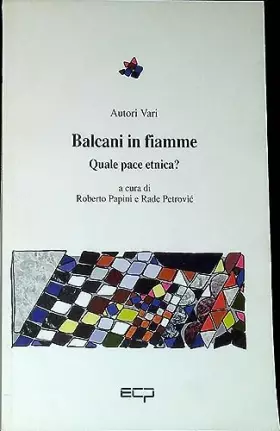 Couverture du produit · Balcani in fiamme. Quale pace etnica?