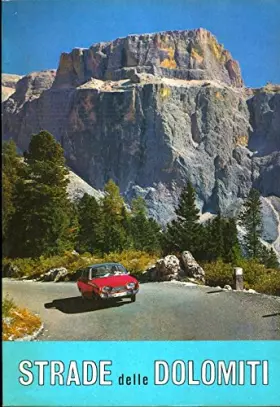 Couverture du produit · STRADE DELLE DOLOMITI -Itinerari automobilistici della Regione Trentino -Alto Adige