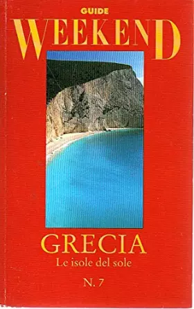Couverture du produit · Guide Weekend Grecia Le isole del sole n.7 Moizzi 1993