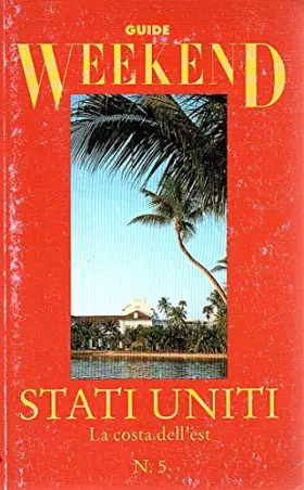 Couverture du produit · Stati Uniti La costa dell'est n.5 Guide Weekend 1993