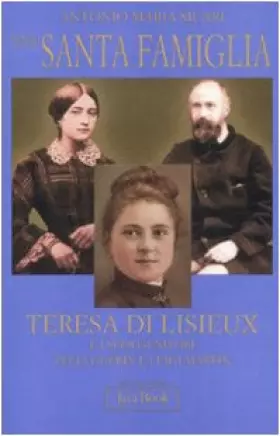 Couverture du produit · Una santa famiglia. Teresa di Lisieux e i suoi genitori Zelia Guérin e Luigi Martin